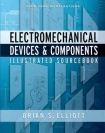 Electromechanical Devices & Components Illustrated Sourcebook