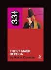 Captain Beefheart's Trout Mask Replica
