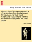 History of the Discovery of America; Of the Landing of Our Forefathers at Plymouth, and of Their Most Remarkable Engagements with the Indians in New E