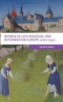 Women In Late Medieval and Reformation Europe 1200-1550