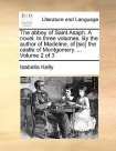 abbey of Saint Asaph. A novel. In three volumes. By the author of Madeline, of [sic] the castle of Montgomery. ... Volume 2 of 3
