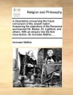 Dissertation Concerning the Future Conversion of the Jewish Nation. Answering the Objections of the Reverend and Learned Mr. Baxter, Dr. Lightfoot, an