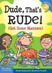 Dude, That's Rude!