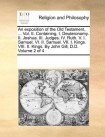 exposition of the Old Testament, ... Vol. II. Containing, I. Deuteronomy. II. Joshua. III. Judges. IV. Ruth. V. I. Samuel. VI. II. Samuel. VII. I. Kin
