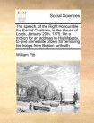 Speech, of the Right Honourable the Earl of Chatham, in the House of Lords, January 20th, 1775. on a Motion for an Address to His Majesty, to Give Imm