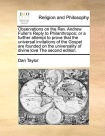 Observations on the REV. Andrew Fuller's Reply to Philanthropos; Or a Further Attempt to Prove That the Universal Invitations of the Gospel Are Founde