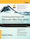 Visualizing Information with Microsoft® Office Visio® 2007