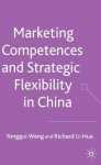 Marketing Competences and Strategic Flexibility in China