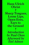 Sharp Tongues, Loose Lips, Open Eyes, Ears to the Ground