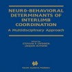 Neuro-Behavioral Determinants of Interlimb Coordination