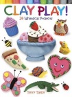 Clay Play!