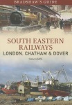 Bradshaw's Guide: South Eastern Railways: London, Chatham & Dover