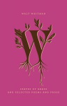 Leaves of Grass and Selected Poems and Prose