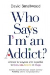 Who Says I'm an Addict?