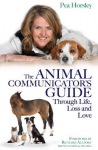 Animal Communicator’s Guide Through Life, Loss and Love