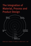 Integration of Material, Process and Product Design