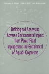 Defining and Assessing Adverse Environmental Impact from Power Plant Impingement and Entrainment of Aquatic Organisms