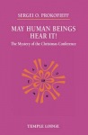May Human Beings Hear It!