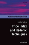 Practical Guide to Price Index and Hedonic Techniques