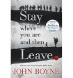 Stay Where You Are And Then Leave