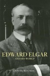 Edward Elgar and His World