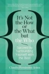 It's Not the How or the What but the Who