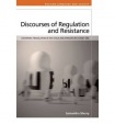 Discourses of Regulation and Resistance