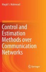 Control and Estimation Methods over Communication Networks