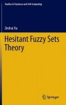 Hesitant Fuzzy Sets Theory