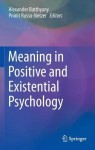 Meaning in Positive and Existential Psychology
