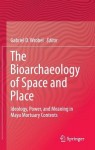 Bioarchaeology of Space and Place
