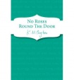No Roses Round The Door