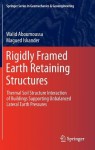 Rigidly Framed Earth Retaining Structures