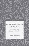 Rose Elizabeth Cleveland: First Lady and Literary Scholar