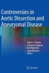 Controversies in Aortic Dissection and Aneurysmal Disease
