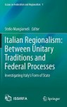 Italian Regionalism: Between Unitary Traditions and Federal Processes