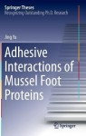 Adhesive Interactions of Mussel Foot Proteins