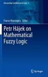 Petr Hajek on Mathematical Fuzzy Logic