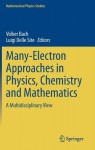 Many-Electron Approaches in Physics, Chemistry and Mathematics
