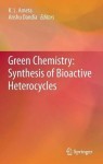 Green Chemistry: Synthesis of Bioactive Heterocycles