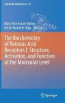 Biochemistry of Retinoic Acid Receptors I: Structure, Activation, and Function at the Molecular Level