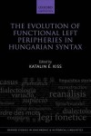 Evolution of Functional Left Peripheries in Hungarian Syntax
