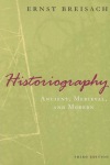 Historiography – Ancient, Medieval, and Modern, Third Edition
