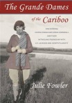 Grande Dames of the Cariboo