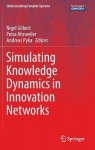 Simulating Knowledge Dynamics in Innovation Networks