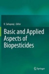Basic and Applied Aspects of Biopesticides