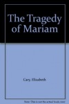 Elizabeth Cary: The Tragedy of Mariam