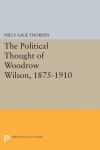 Political Thought of Woodrow Wilson, 1875-1910