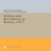 Strikes and Revolution in Russia, 1917
