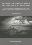Evolution of Neolithic and Bronze Age Landscapes